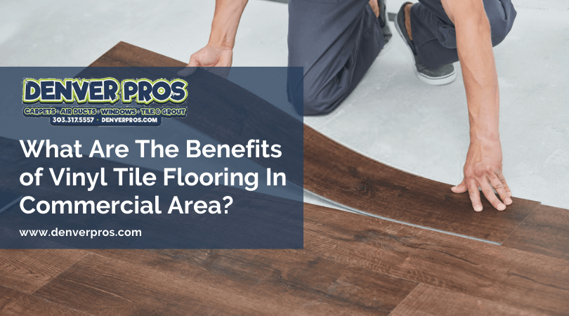 Benefits Of Vinyl Tile Flooring